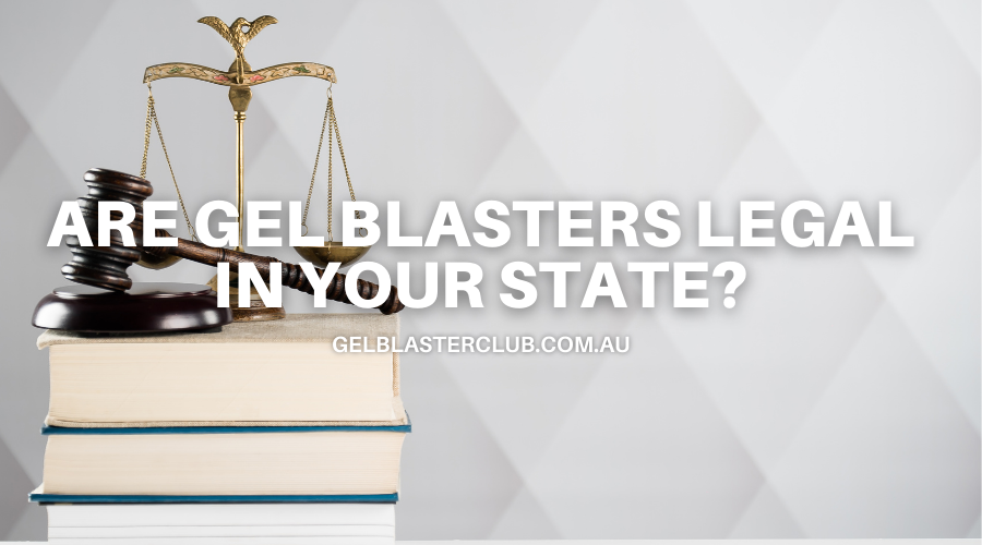Are Gel Blasters Legal